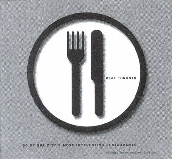 Beat Toronto, 50 Of Our City's Most Interesting Restaurants