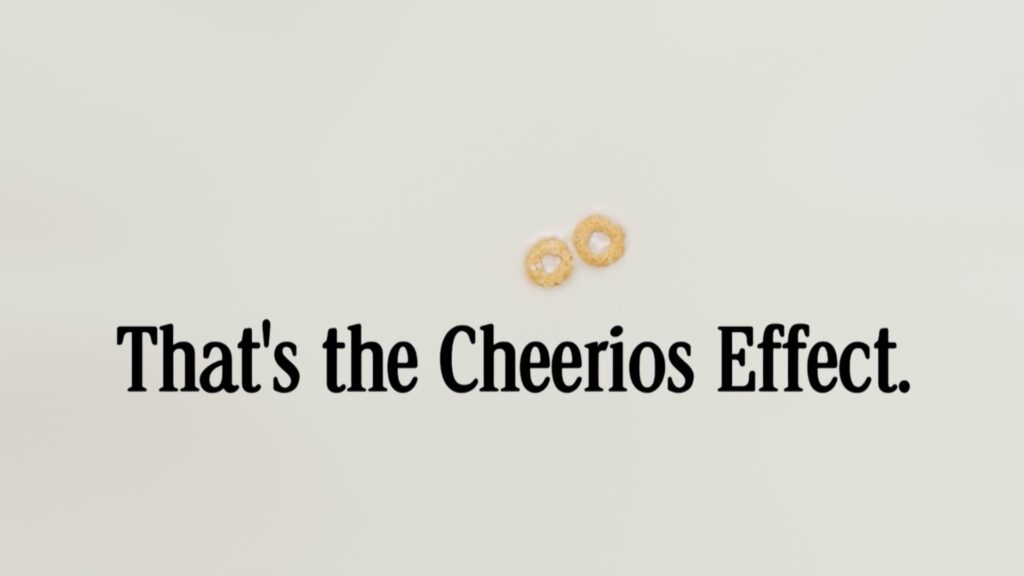 The Cheerios Effect