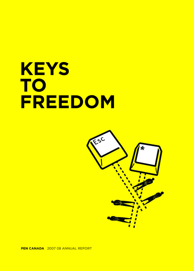 Keys To Freedom, PEN Canada 2007 08 Annual Report