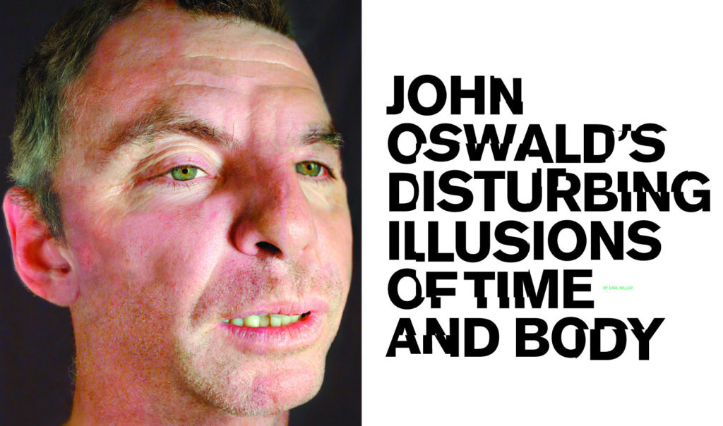 John Oswald's Disturbing Illusions of Time and Body