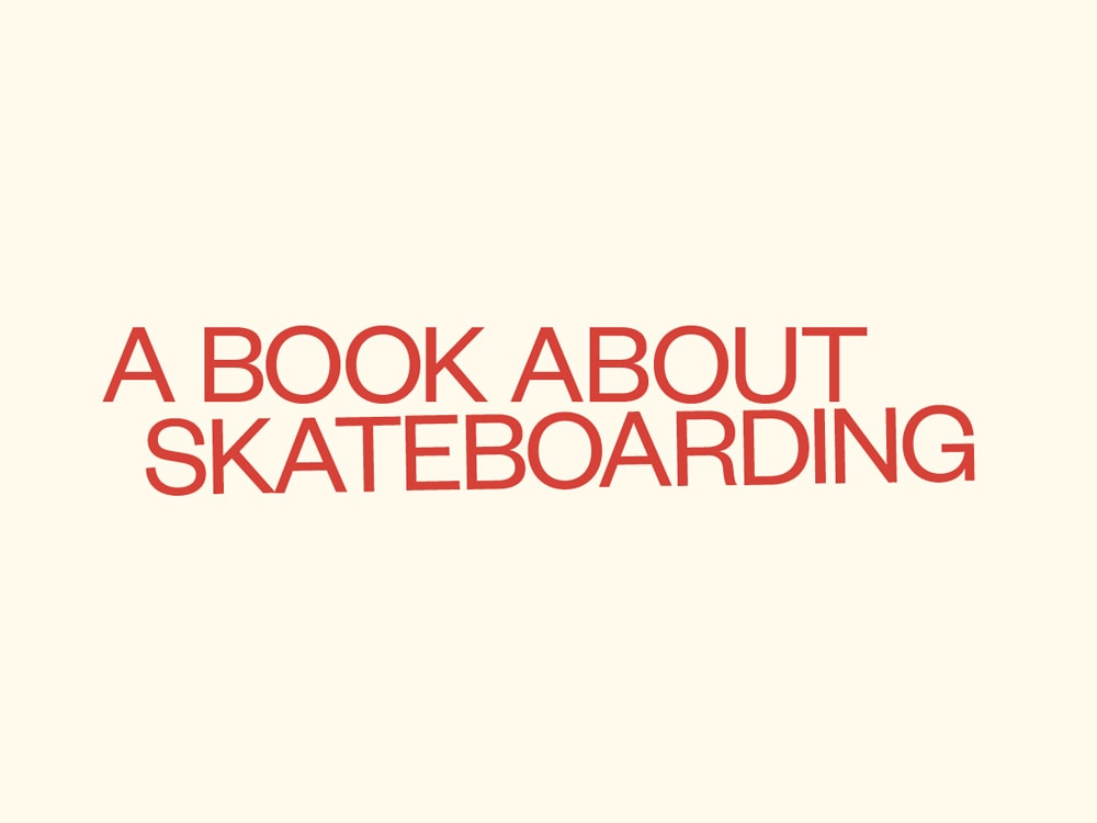 A Book About Skateboarding