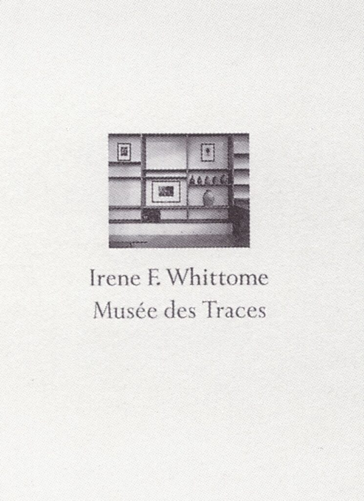 Irene F. Whittome: Musée des Traces